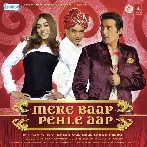 Mere Baap Pehle Aap (2008) Mp3 Songs