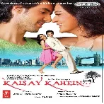 Kaisay Kahein (2007) Mp3 Songs