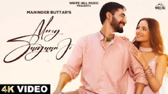 Morey Saiyaan Ji - Maninder Buttar HD