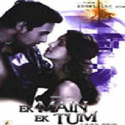 Ek Main Ek Tum (2006) Mp3 Songs