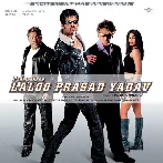 Padmashree Laloo Prasad Yadav (2005) Mp3 Songs