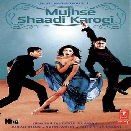 Mujhse Shaadi Karogi (2004) Mp3 Songs