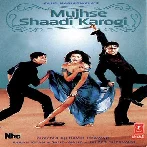 Mujhse Shaadi Karogi (2004) Mp3 Songs