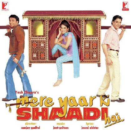 Mere Yaar Ki Shaadi Hai (Mere Yaar Ki Shaadi Hai)