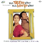 Yeh Teraa Ghar Yeh Meraa Ghar (2001) Mp3 Songs