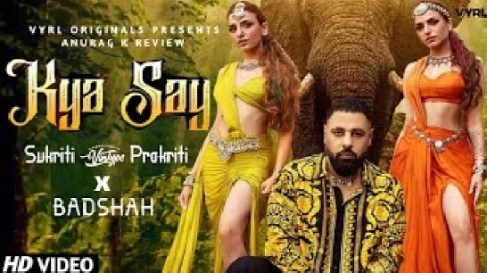 Kya Say - Badshah Video Song