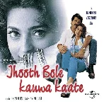 Jhooth Bole Kauwa Kaate (1998) Mp3 Songs