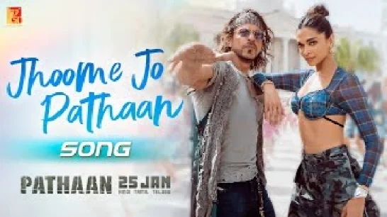 Jhoome Jo Pathaan (Pathaan) Video Song