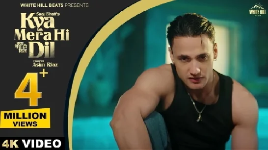 Kya Mera Hi Dil - Asim Riaz 1080p HD