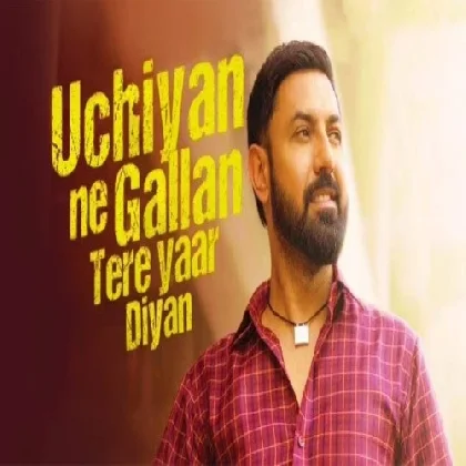 Uchiyan Ne Gallan Tere Yaar Diyan (2023) Punjabi Movie Mp3 Songs