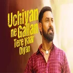 Uchiyan Ne Gallan Tere Yaar Diyan Title Track