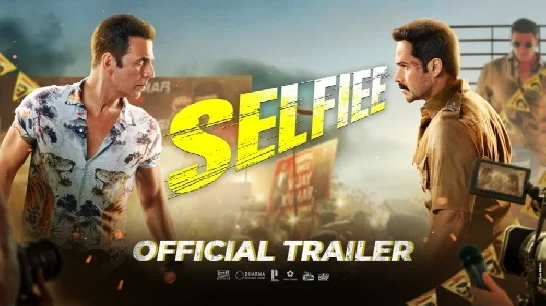 Selfiee (Official Trailer) HD