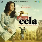 Helicopter Eela (2018) Mp3 Songs