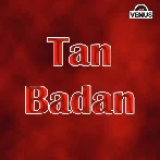 Main Bhi Jawan Hoon (Tan Badan)