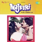 Majboor Kiya Majboori Ne (Majboori)