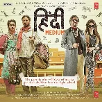 Hindi Medium (2017) Mp3 Songs