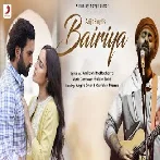 Bairiya - Arijit Singh Video Song