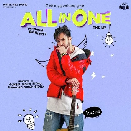 All In One - Happy Raikoti (2022) Mp3 Songs