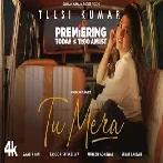 Tu Mera - Tulsi Kumar 720p HD