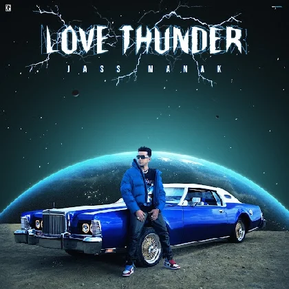 Love Thunder - Jass Manak (2022) Mp3 Songs