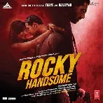 Rocky Handsome (2016) Mp3 Songs