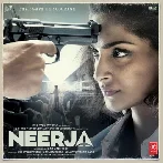 Neerja (2016) Mp3 Songs