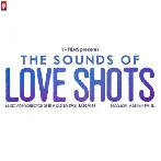 Love Shots (2016) Mp3 Songs