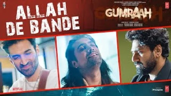 Allah De Bande (Gumraah) Video Song