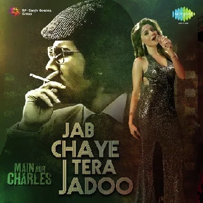 Jab Chaye Tera Jadoo (Main Aur Charles)