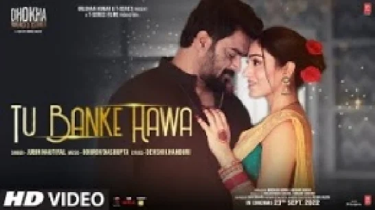 Tu Banke Hawa (Dhokha Round D Corner) 1080p HD