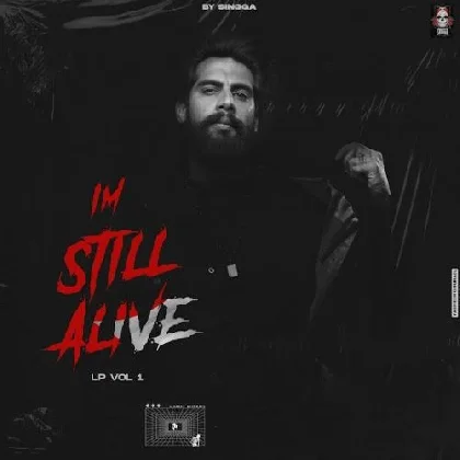 I M Still Alive - Singga (2022) Mp3 Songs