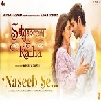 Naseeb Se (Satyaprem Ki Katha) Video Song