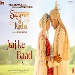 Aaj Ke Baad (Satyaprem Ki Katha) Video Song