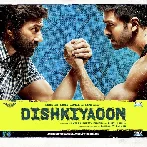 Dishkiyaoon (2014) Mp3 Songs