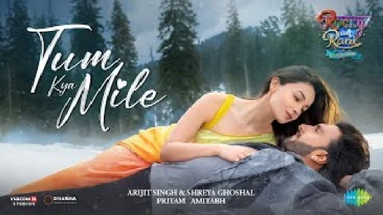 Tum Kya Mile (Rocky Aur Rani Kii Prem Kahaani) Video Song