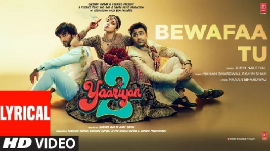 Bewafaa Tu (Yaariyan 2) Video Song