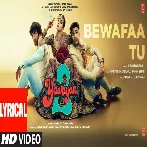 Bewafaa Tu (Yaariyan 2) Video Song