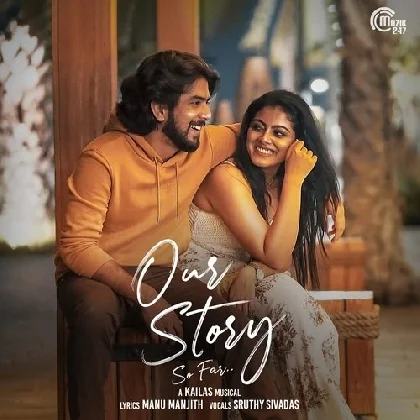 Our Story So Far (2023) Malayalam Movie Mp3 Songs