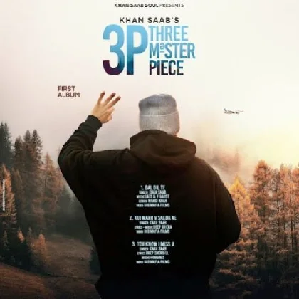 3P Three Master Piece - Khan Saab (2024) Mp3 Songs