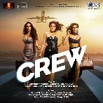 Crew (2024) Mp3 Songs