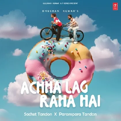 Achha Lag Raha Hai - Sachet Tandon (2024) Mp3 Songs