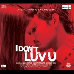 I Dont Luv U (2013) Mp3 Songs