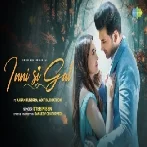 Inni Si Gal - Stebin Ben Ft. Karan Kundrra Video Song