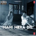 Mahi Mera Dil (Dhokha Round D Corner)