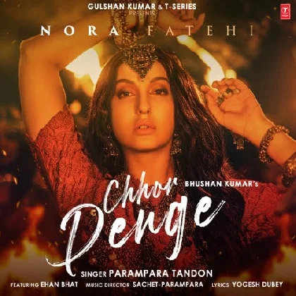 Chhor Denge - Parampara Tandon