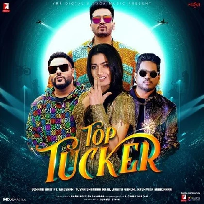 Top Tucker - Badshah