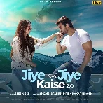 Jiye Toh Jiye Kaise 2 - Stebin Ben