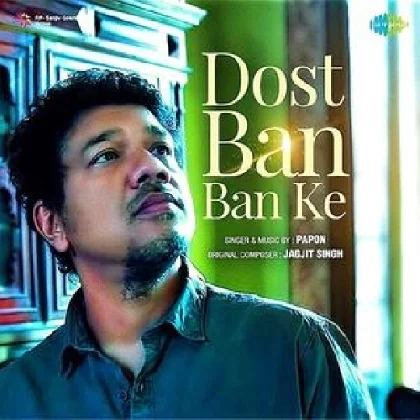 Dost Ban Ban Ke - Papon