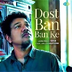 Dost Ban Ban Ke - Papon