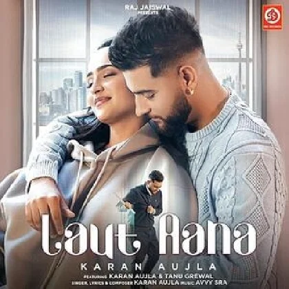 Laut Aana - Karan Aujla